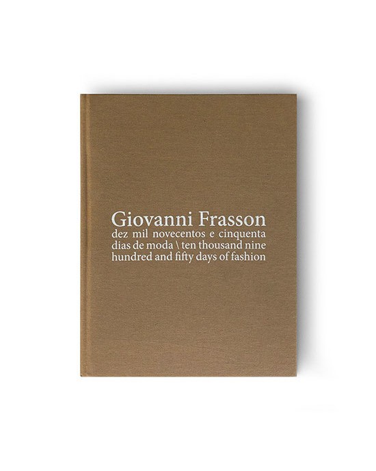 Giovanni Frasson – Dez Mil Novecentos e Cinquenta Dias de Moda