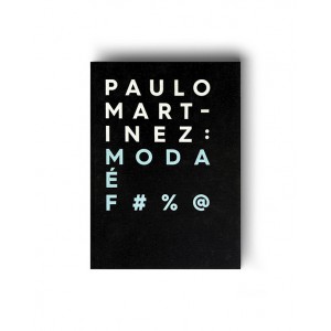 Paulo Martinez - Moda é F#%@